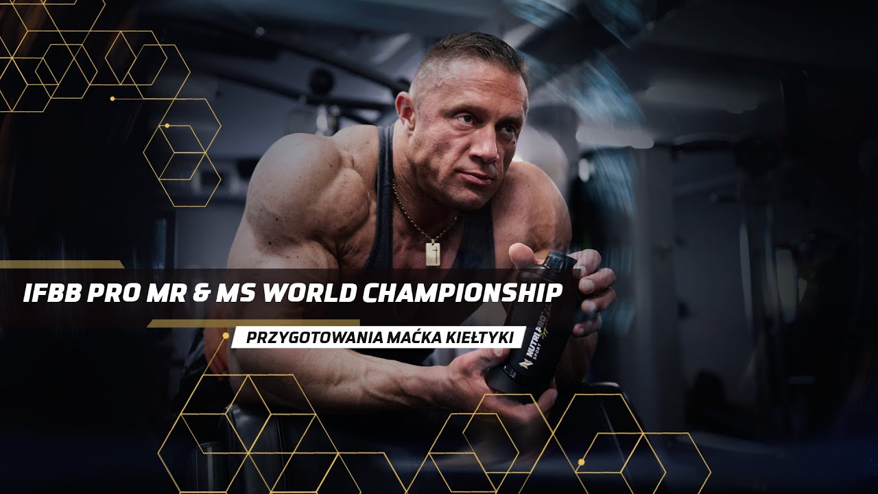 IFBB MR&MS WORLD CHAMPIONSHIP - przygotowania Maćka Kiełtyki