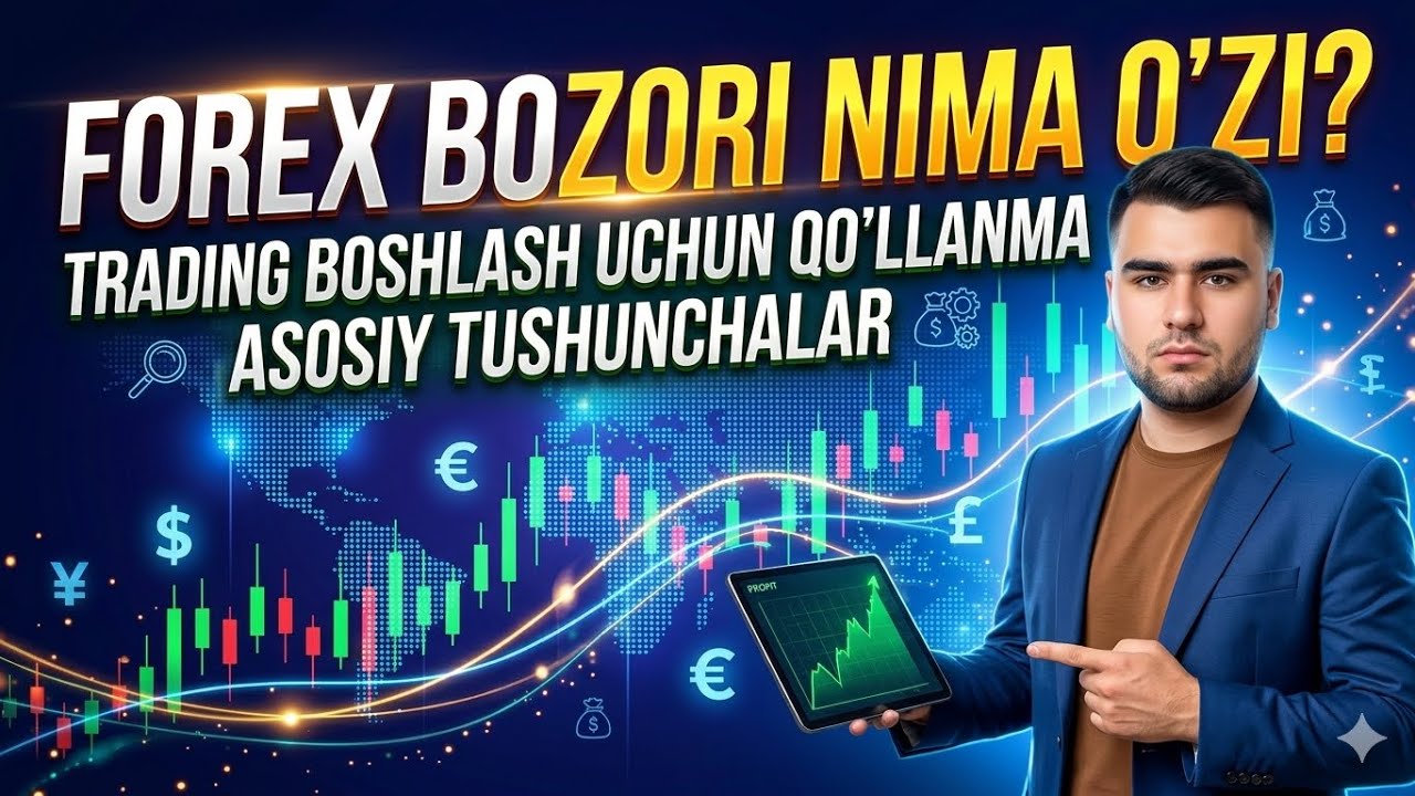 Forex nima? Tradingni noldan boshlash uchun to&lsquo;liq qo&lsquo;llanma