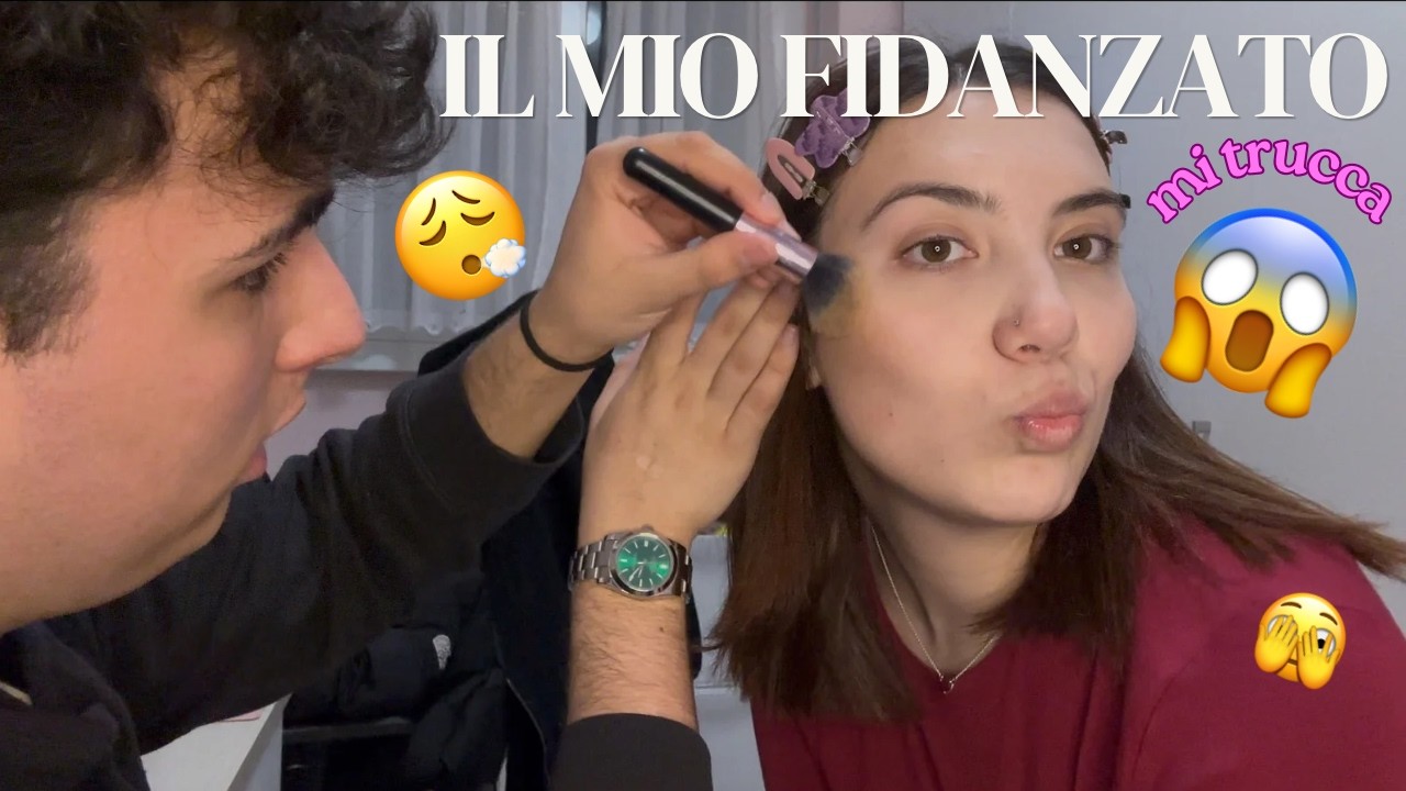 IL MIO RAGAZZO MI TRUCCA 😱😮‍💨