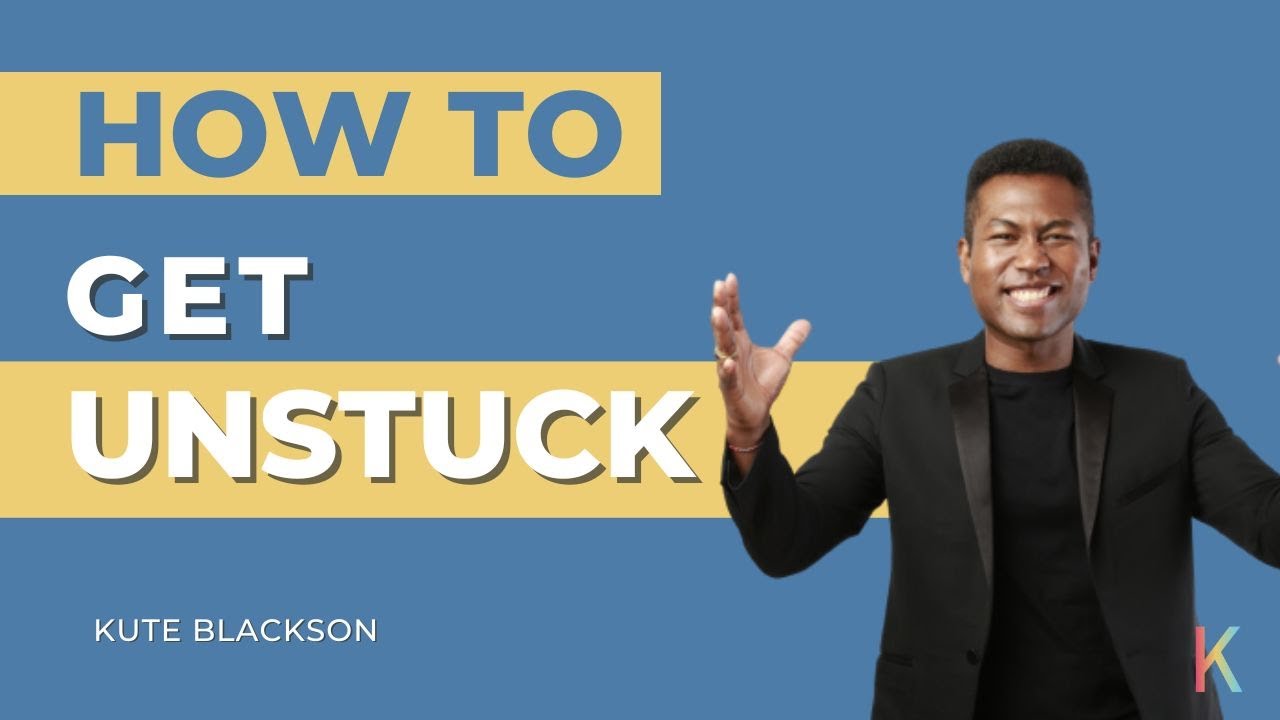 LIFE HACKS | How to Get Unstuck with Kute Blackson