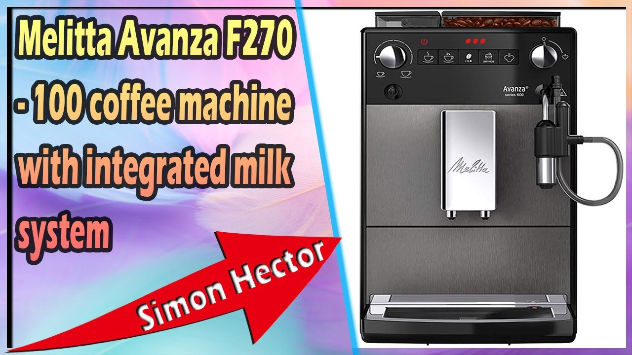Melitta Avanza F270 - 100 coffee machine with integrated milk system