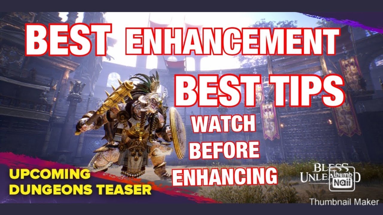 Best Enhancement Method New Update Bless Unleashed