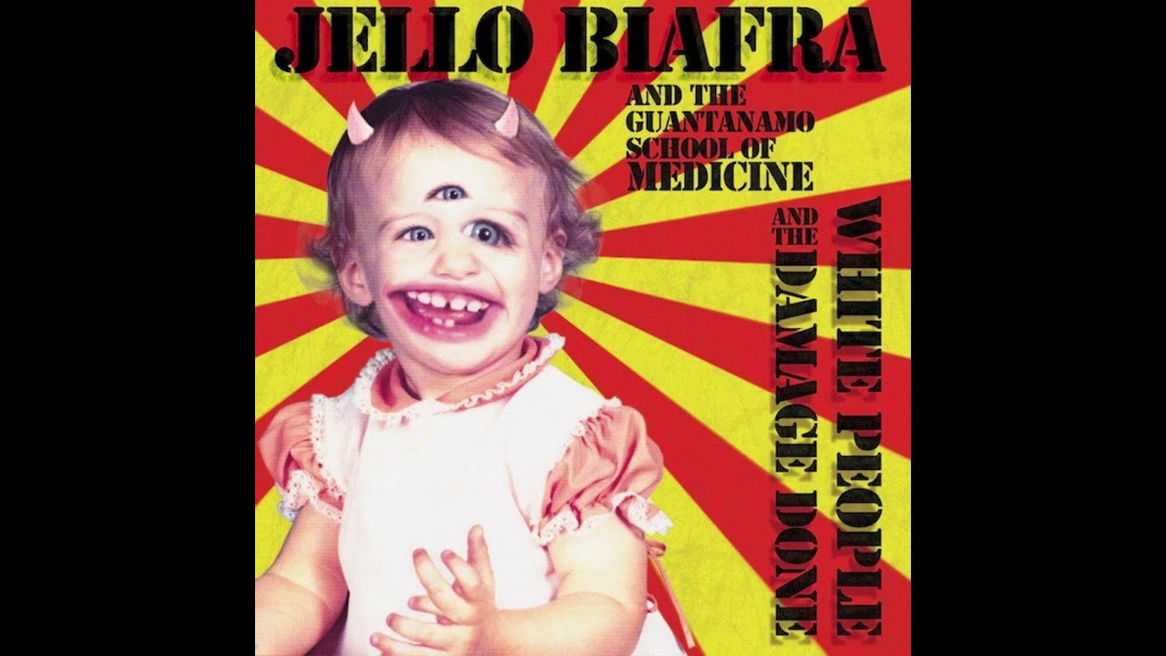 Jello Biafra & The Guantanamo School Of Medicine &ndash; White People And The Damage Done