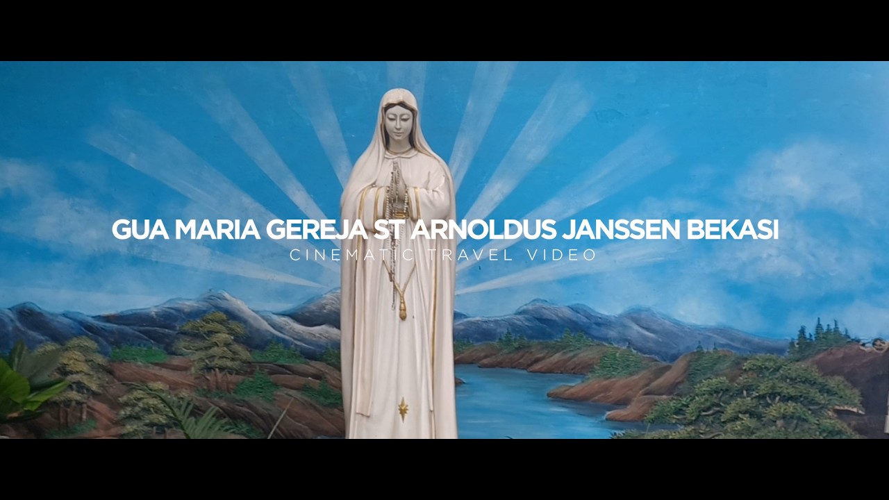 GUA MARIA GEREJA ST ARNOLDUS JANSSEN BEKASI-CINEMATIC TRAVEL VIDEO