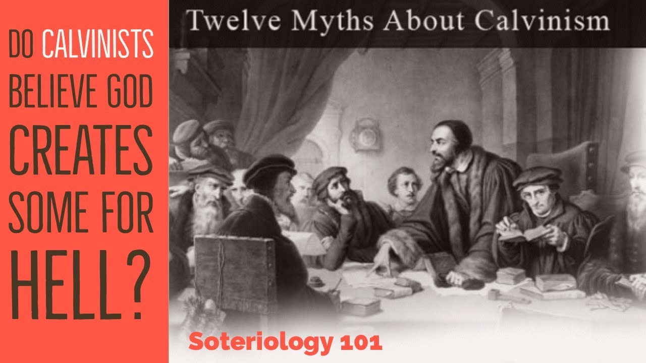 Do Calvinists Believe God Creates Some for Hell?