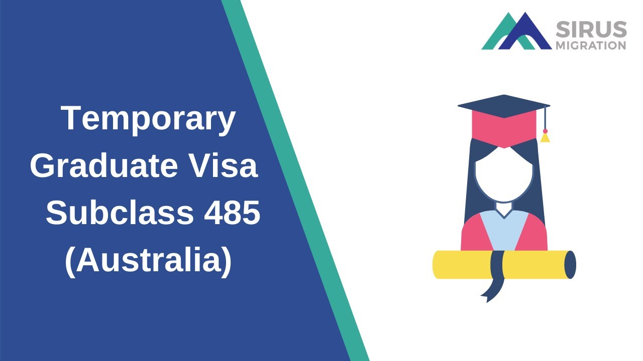 Temporary Graduate Visa - Subclass 485 (Australia)