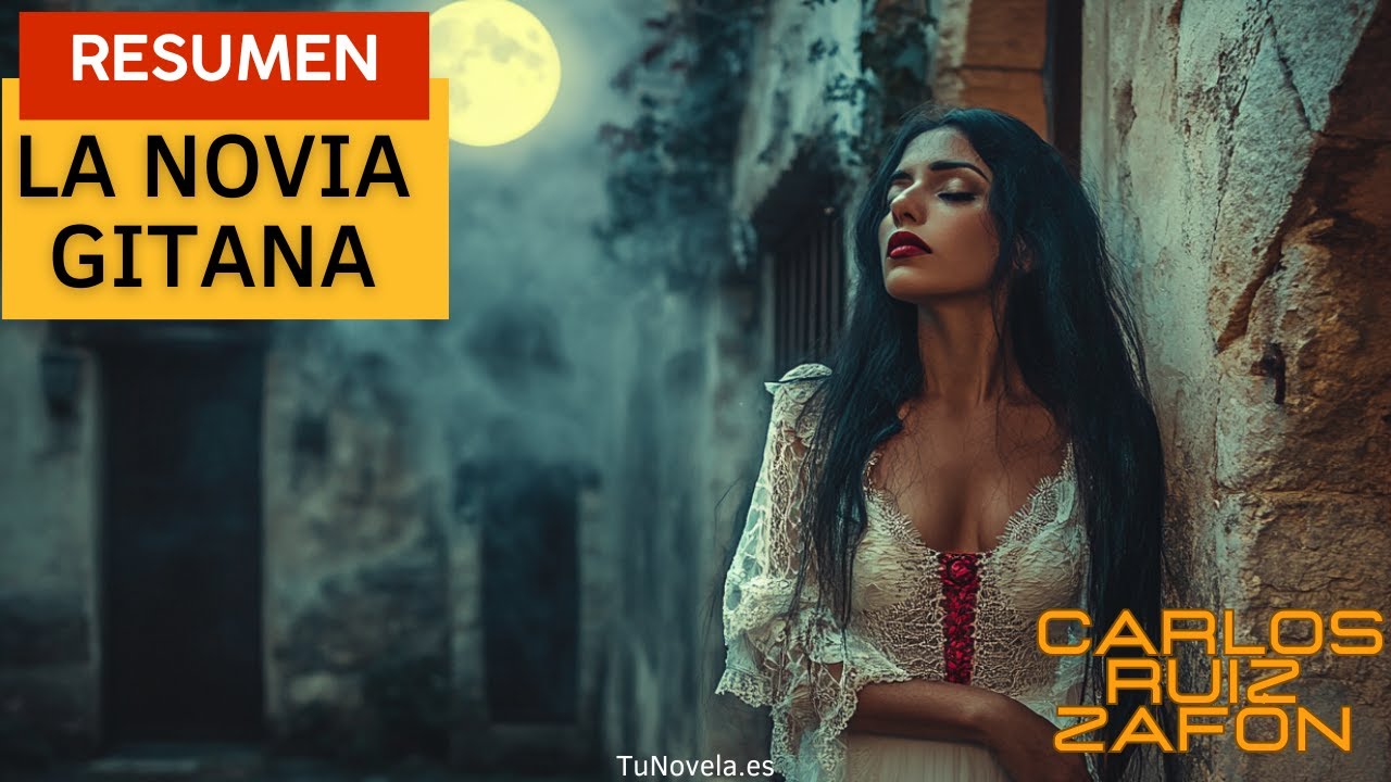 Resumen de La novia gitana de Carlos Ruiz Zafón