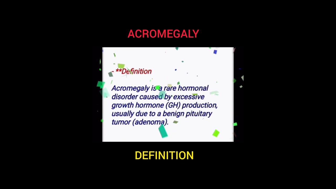 ACROMEGALY: DEFINITION#acromegaly#medicallectures #medicallecture#medicaleducation#medicaleducation