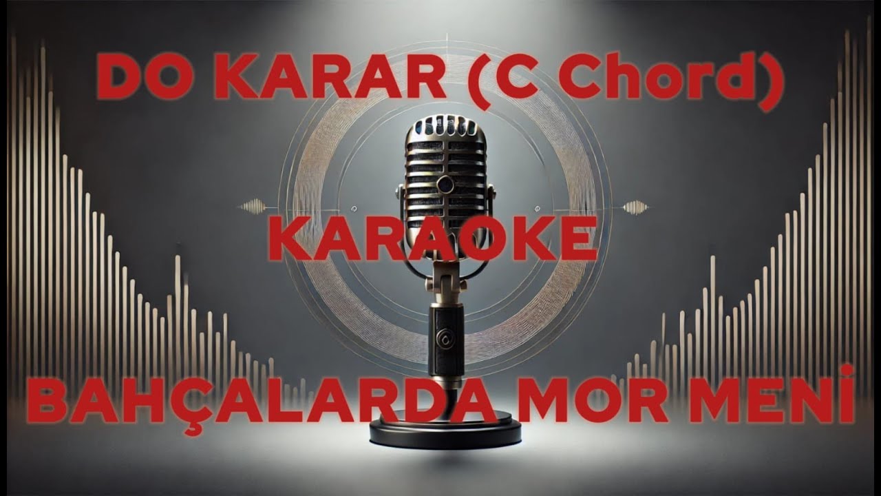 BAHÇALARDA MOR MENİ ''DO KARAR (C Chord)'' KARAOKE