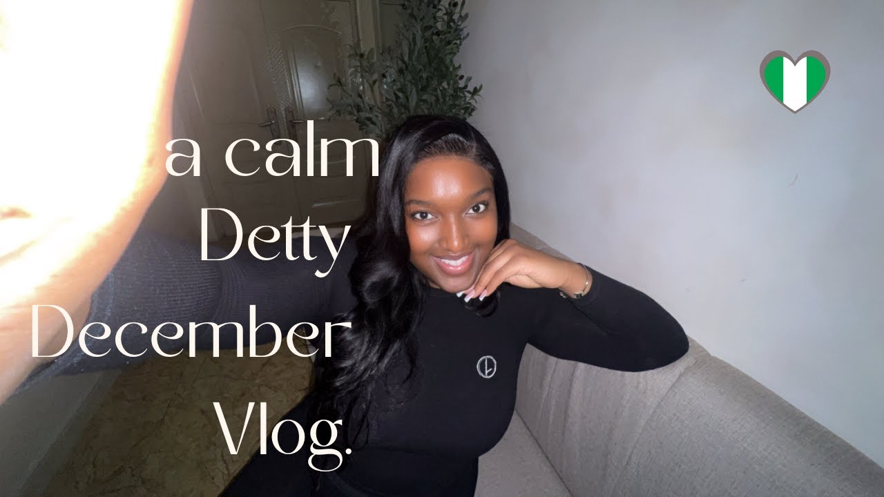 A Calm Detty December in Lagos 🤍 | Ikoyi, Hair Day, GRWM, Soft Era