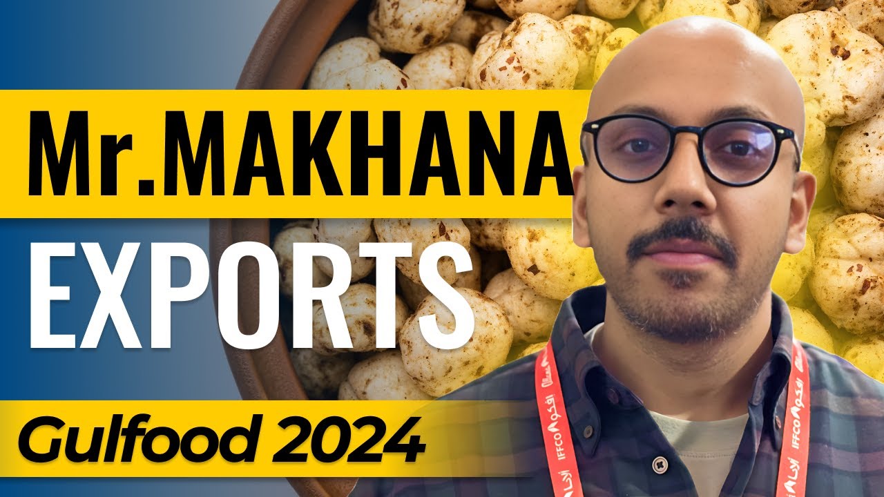 Mr. Makhana | Indian High Quality Makhana Exporting globally | Mr. Rishabh Jain at Gulfood 2024