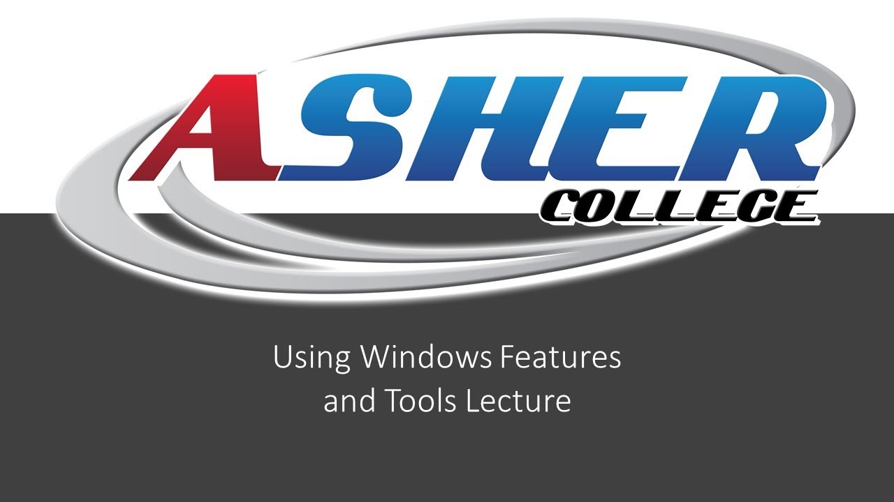 Using Windows Features and Tools Lecture