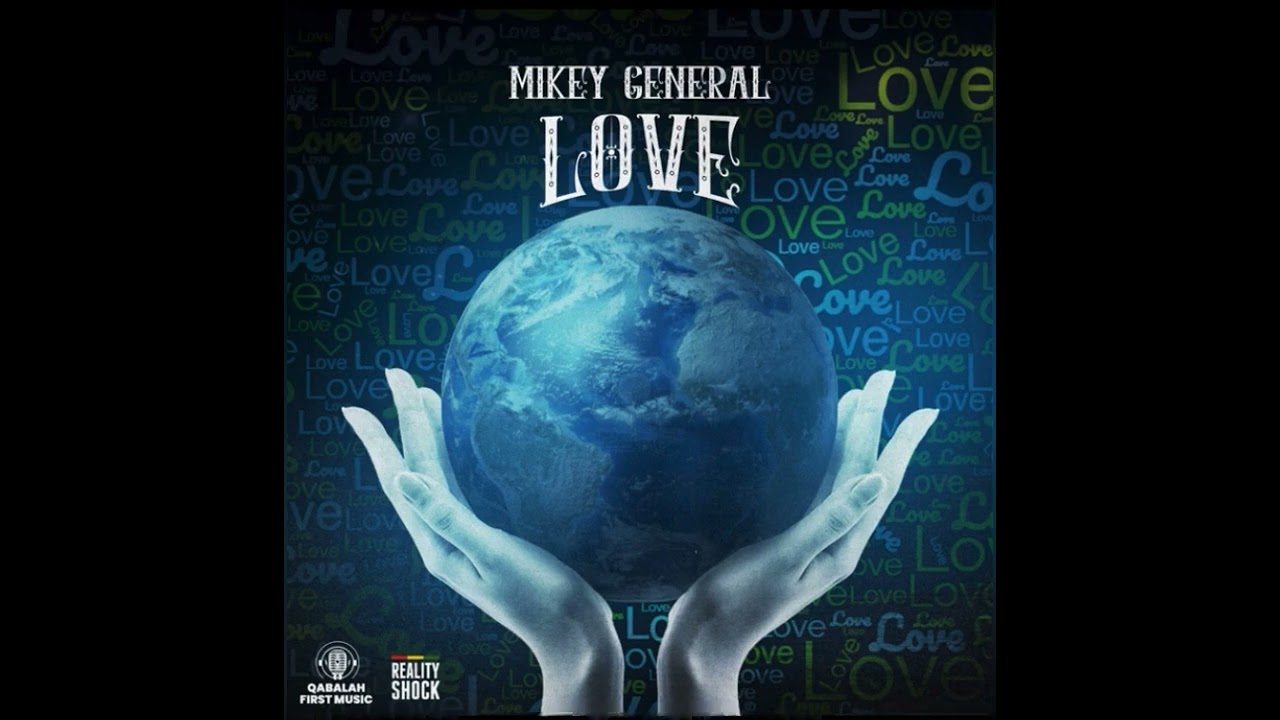 MIKEY GENERAL &bull; LOVE | Reality Shock Records ~ Qabalah First Music [2022]