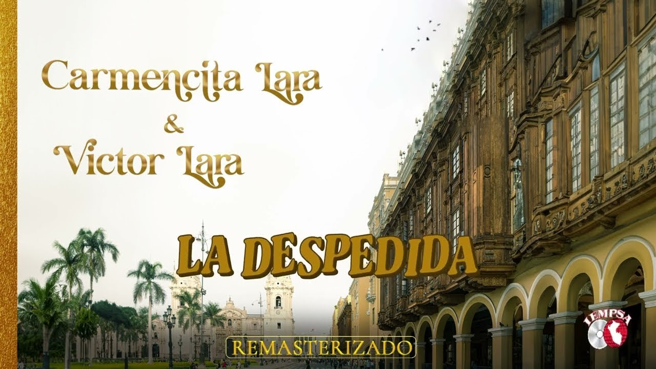 Producciones Iempsa - Carmencita Lara y Víctor Lara - La Despedida (Visualizer Oficial)