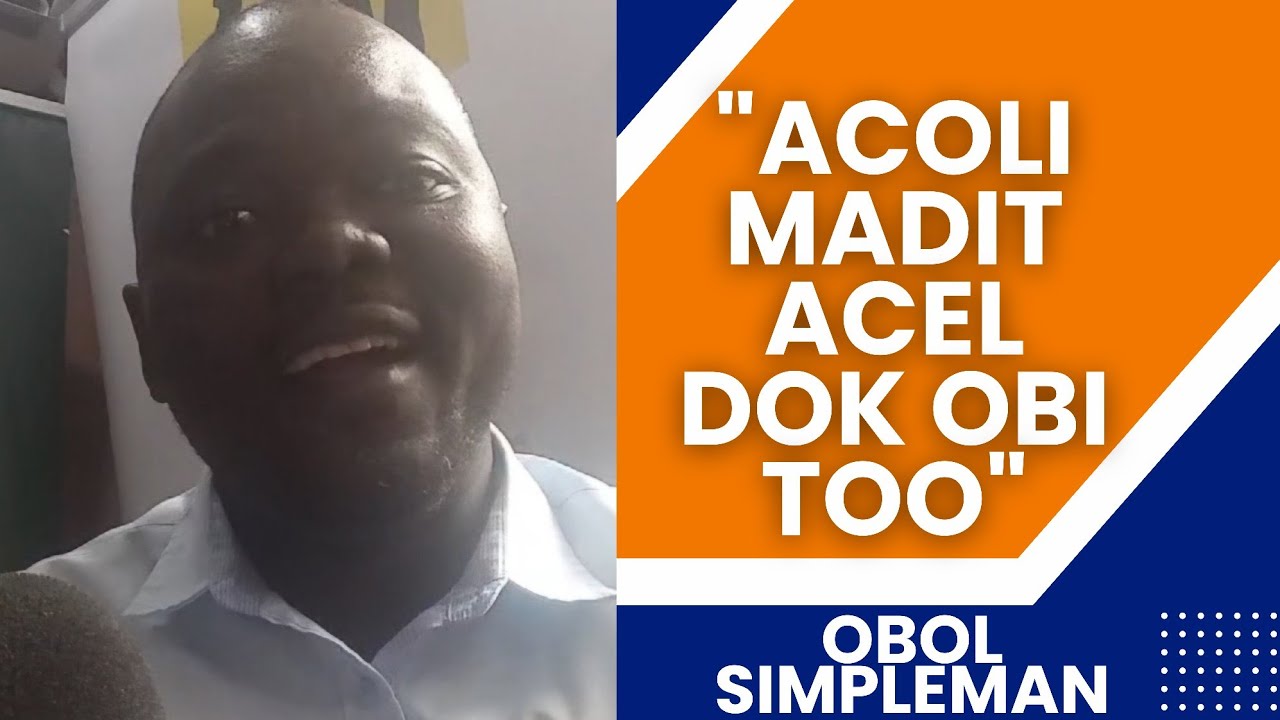 Obol Simpleman Says Another Big Acoli Will Die After Elections as He SLAMS Government over Cattle