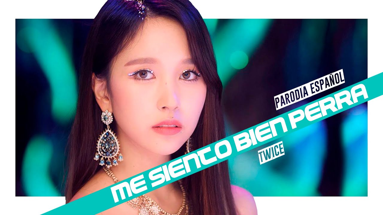 The Capoper's Generation / TWICE - Me Siento Bien Perra (Parodia de Feel Special)