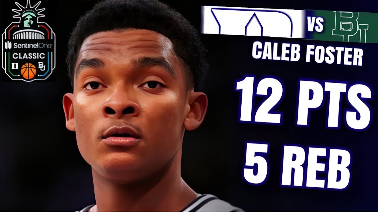 Caleb Foster Duke Highlights vs Baylor | SentinelOne Classic