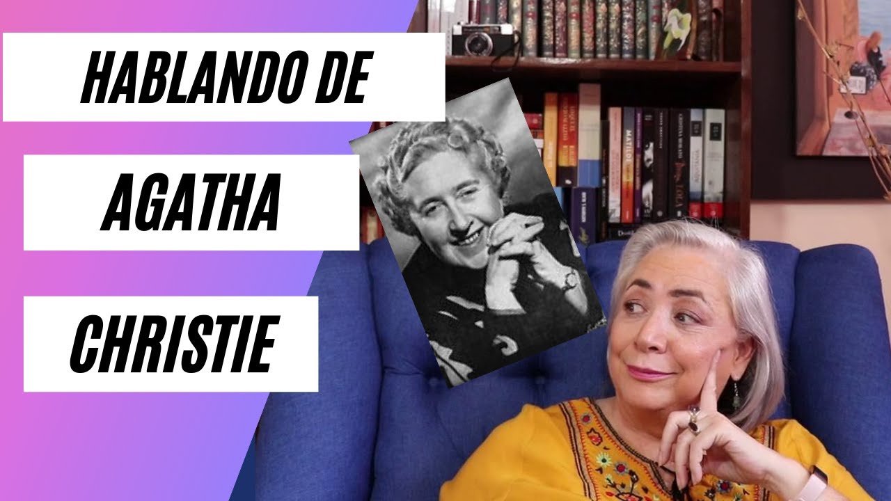 Agatha Christie. ,  Hablemos de su vida y su obra