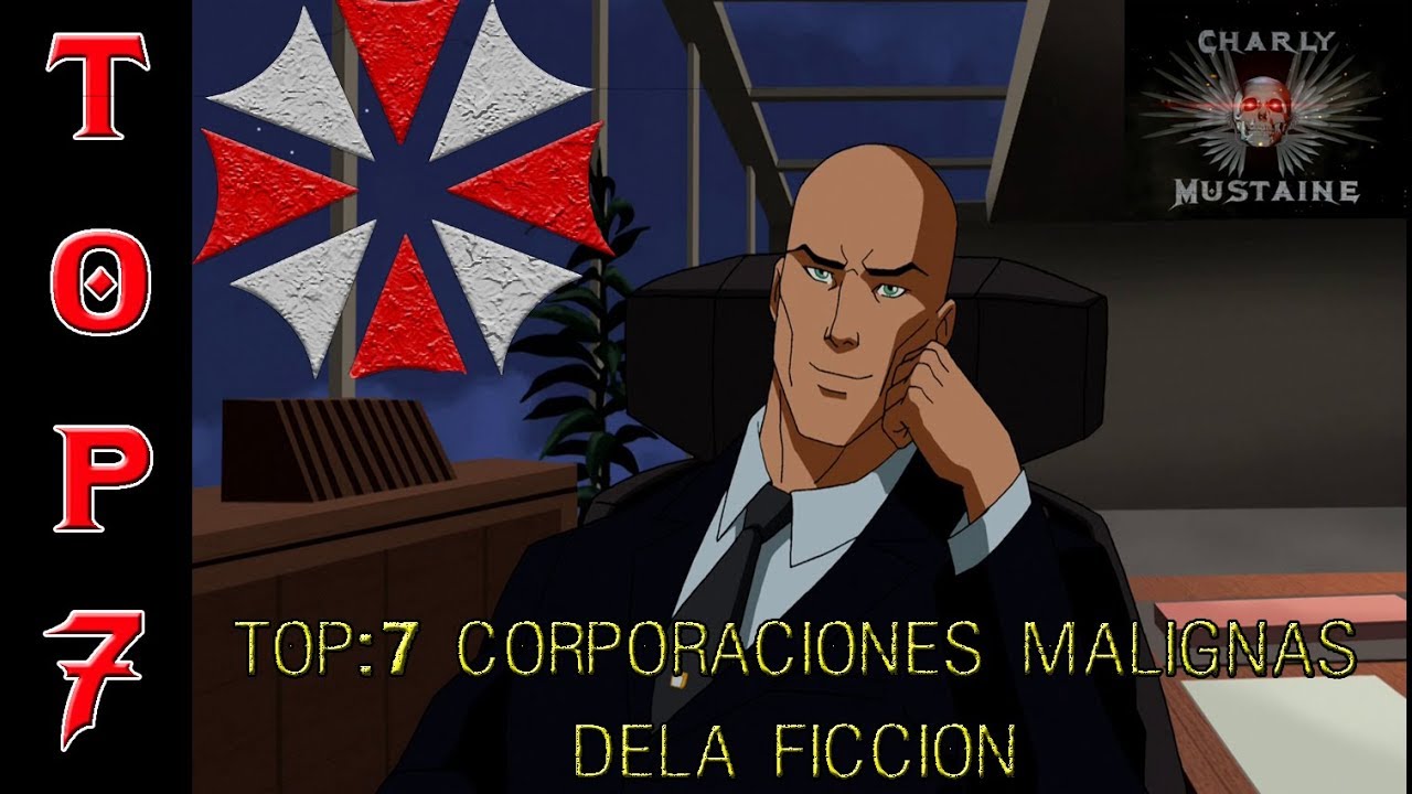 ¡¡¡TOP:7 COMPAÑÍAS MALVADAS DE LA FICCIÓN!!!
