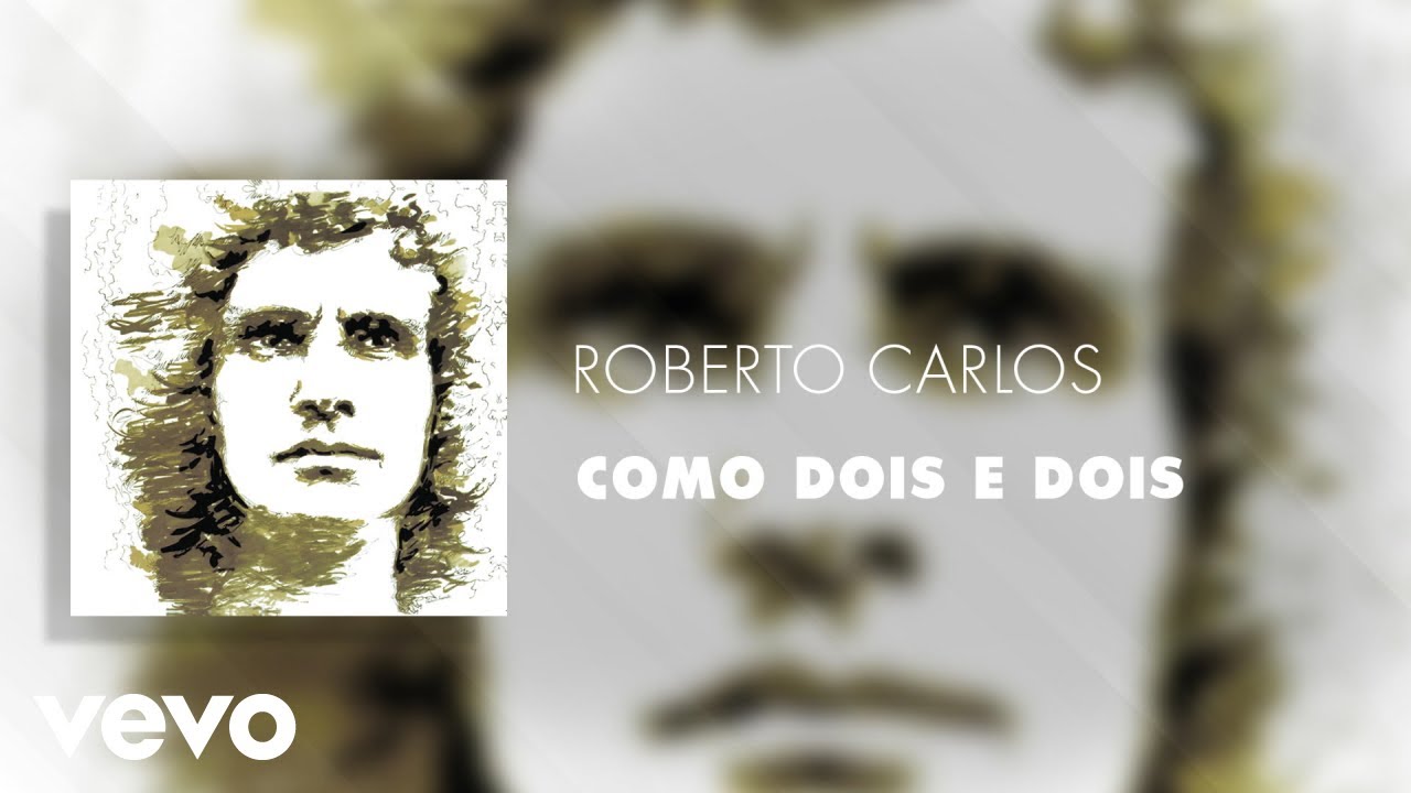 Roberto Carlos - Como Dois E Dois (Áudio Oficial)