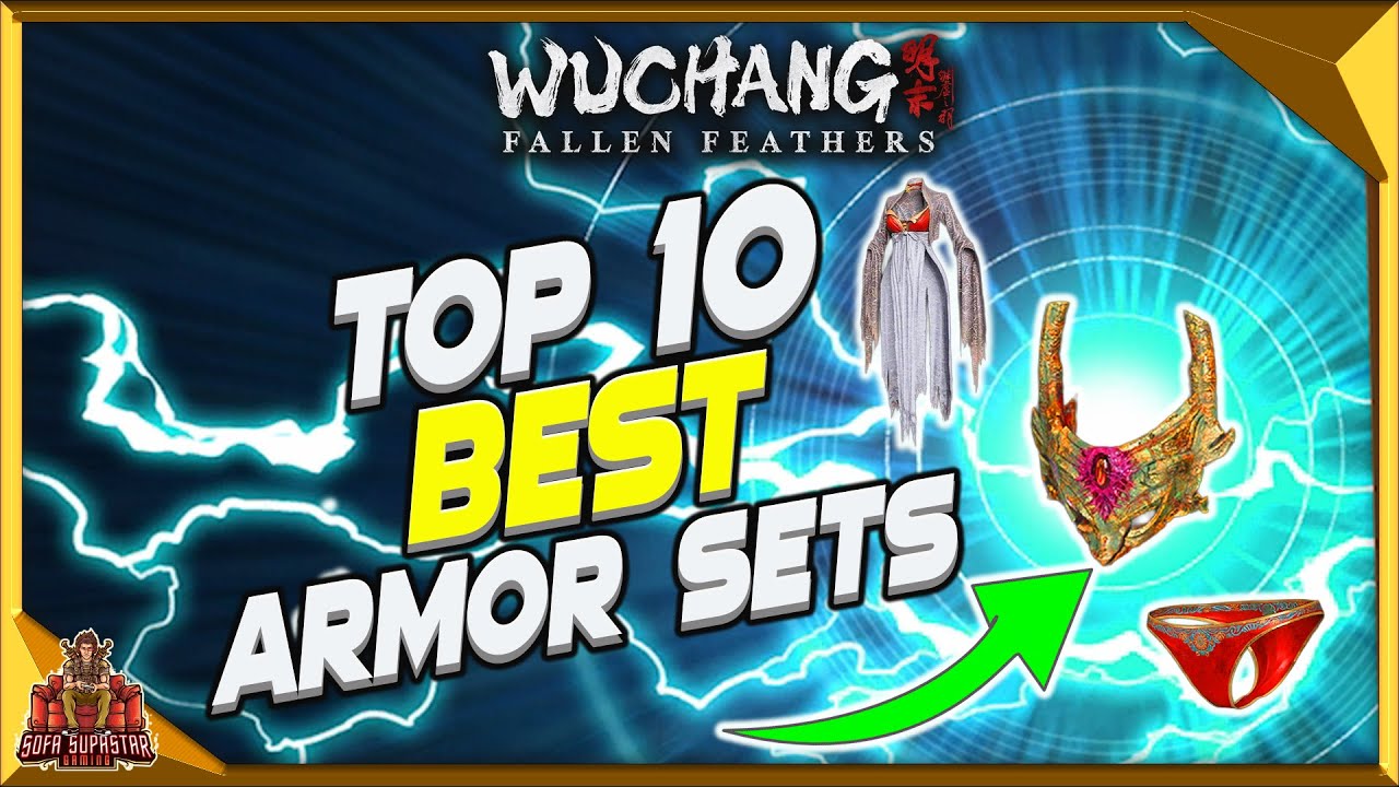Wuchang Fallen Feathers Top 10 Best Armor Sets - Insane Mitigation & Resistances