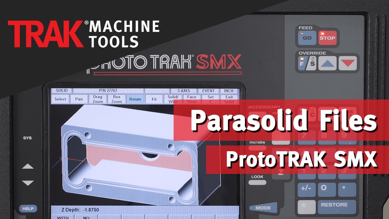 Parasolid Files with the ProtoTRAK SMX CNC | Mill Programming