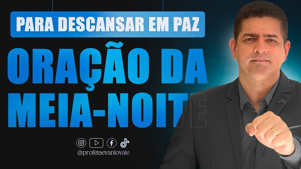 EU RENUNCIO TODA MALDIÇÃO | ORAÇÃO DA MEIA-NOITE 22/FEVEREIRO @profetaevaniovale #oração 