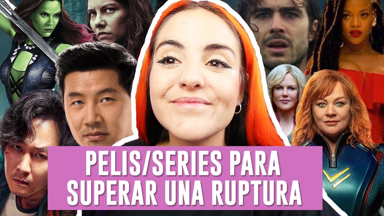 SERIES Y PELÍCULAS PARA SUPERAR UNA RUPTURA | Andrea Compton