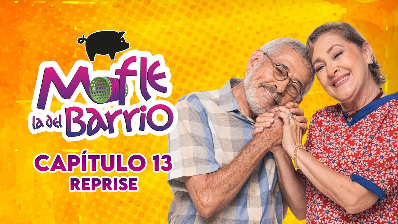 Mofle la del Barrio | Capítulo 13
