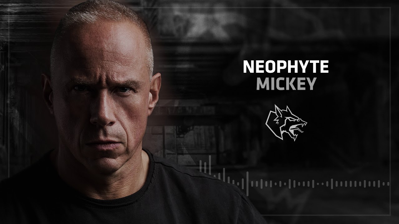 Neophyte - Mickey