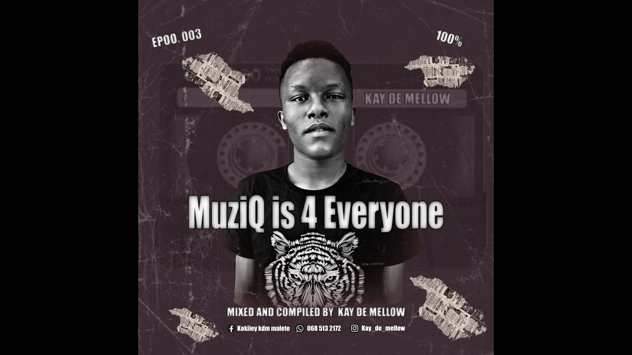 Kay De Mellow - Muziq is 4 Everyone Episode 003 (Mixtape)