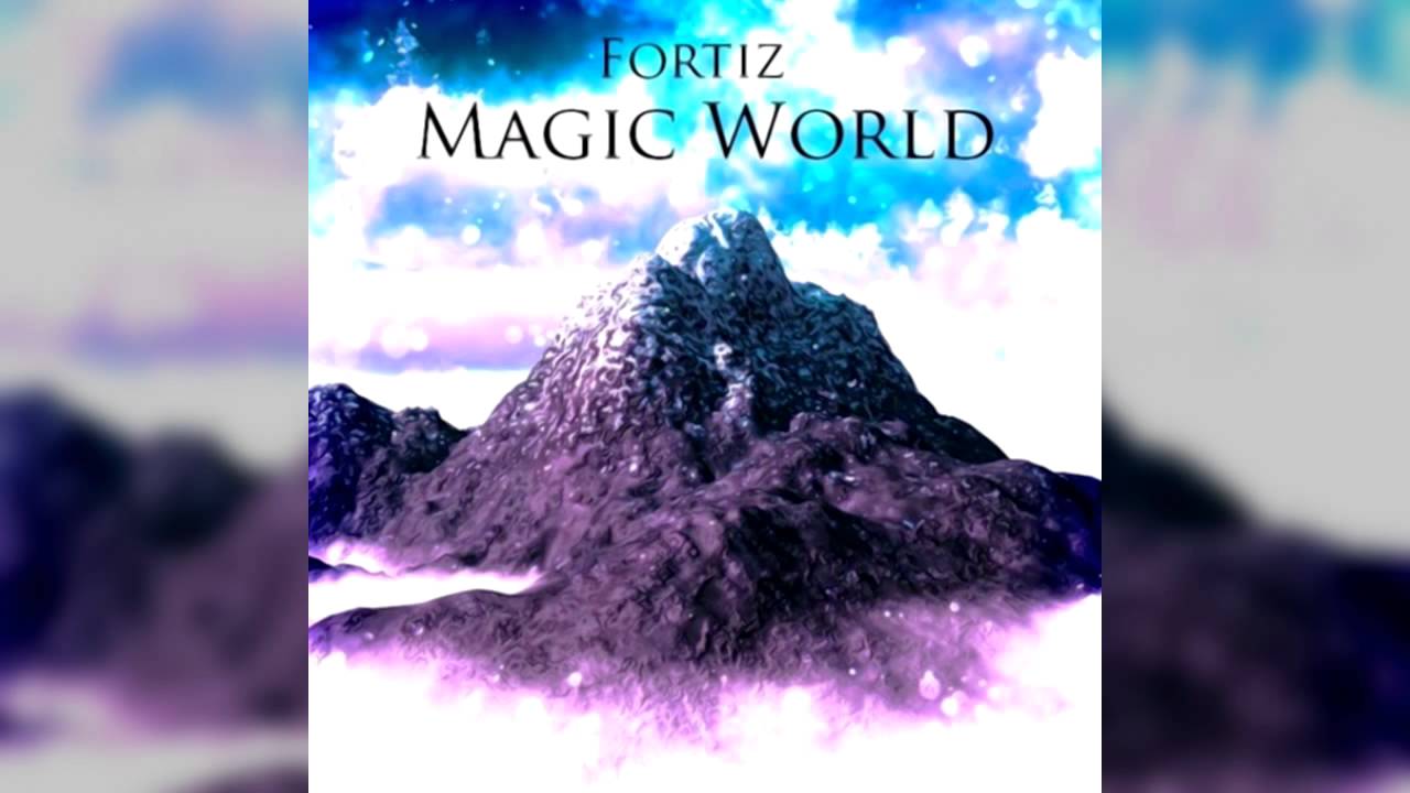 Fortiz - Magic World (Original Mix) [FREE TRACK]