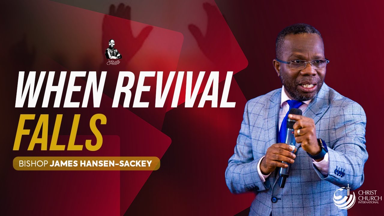 When Revival Falls | Bishop James Hansen-Sackey | Victory Service