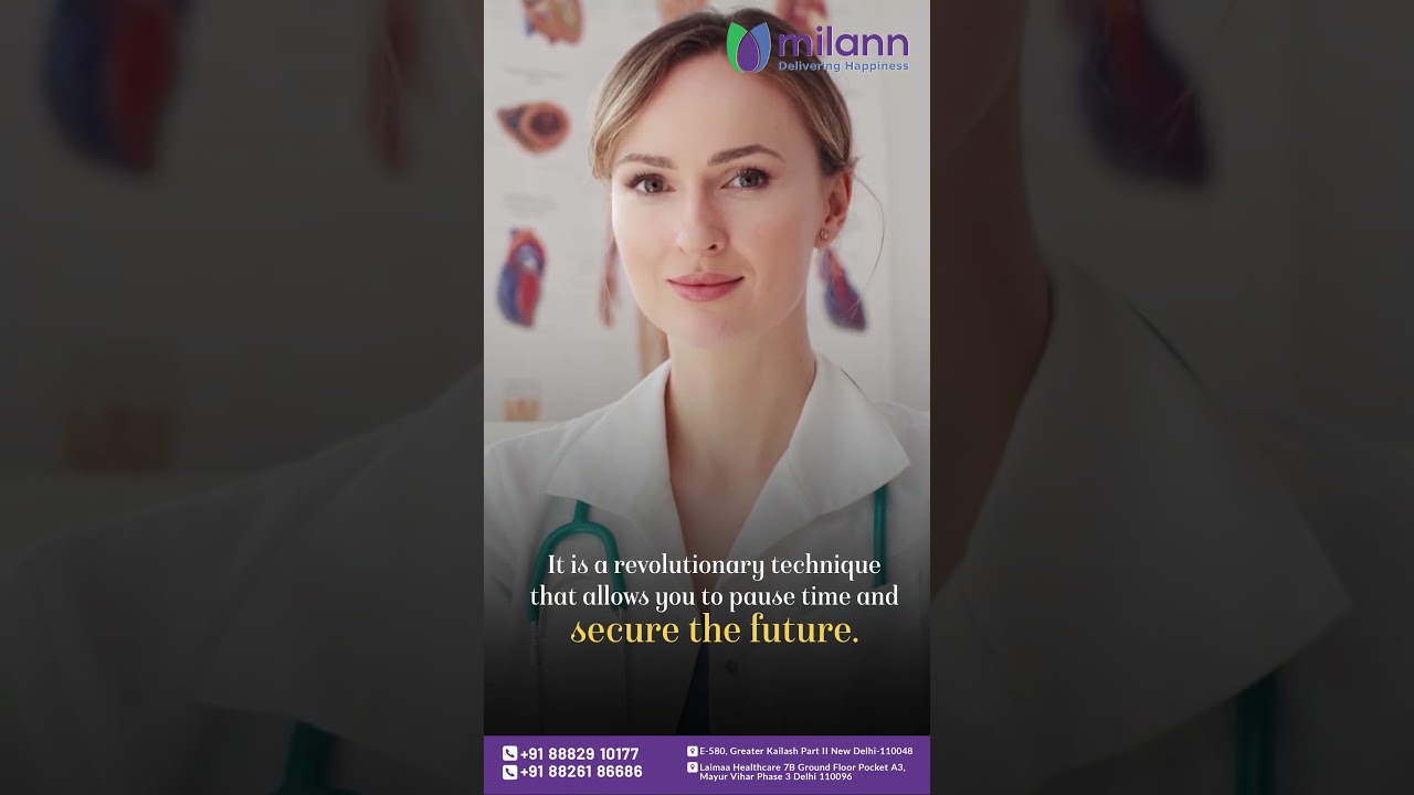 Milann Hospital&ndash; Nurturing Dreams, Creating Families through Embryo Freezing