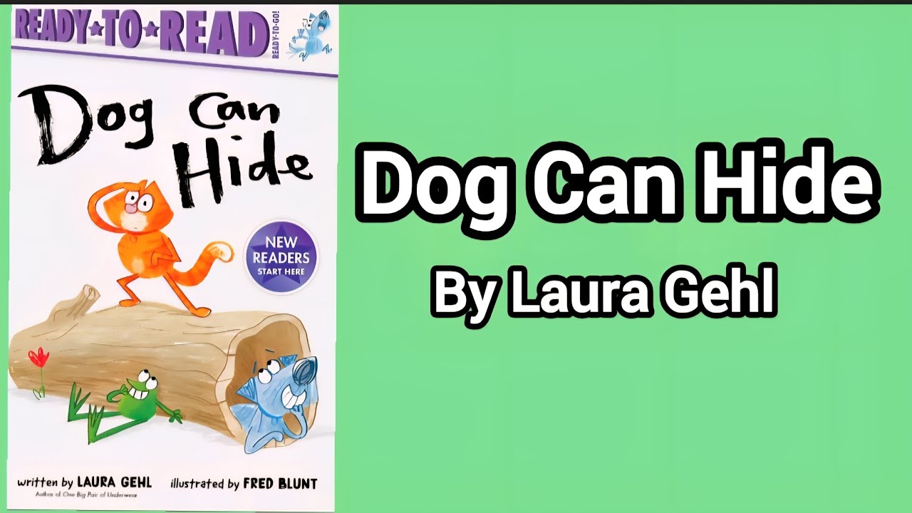 Dog Can Hide by Laura Gehl.  Kids read aloud story book. 