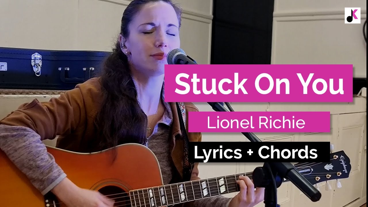 Stuck On You (Lionel Richie cover) with guitar chords and lyrics
