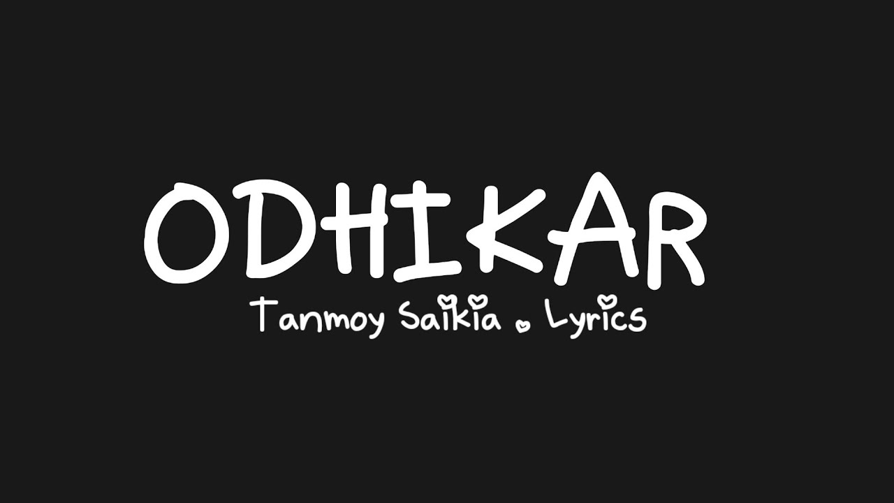 Odhikar - Tanmoy Saikia (Lyrics) | #061 | Assamese Song | #ShiZaLyrics