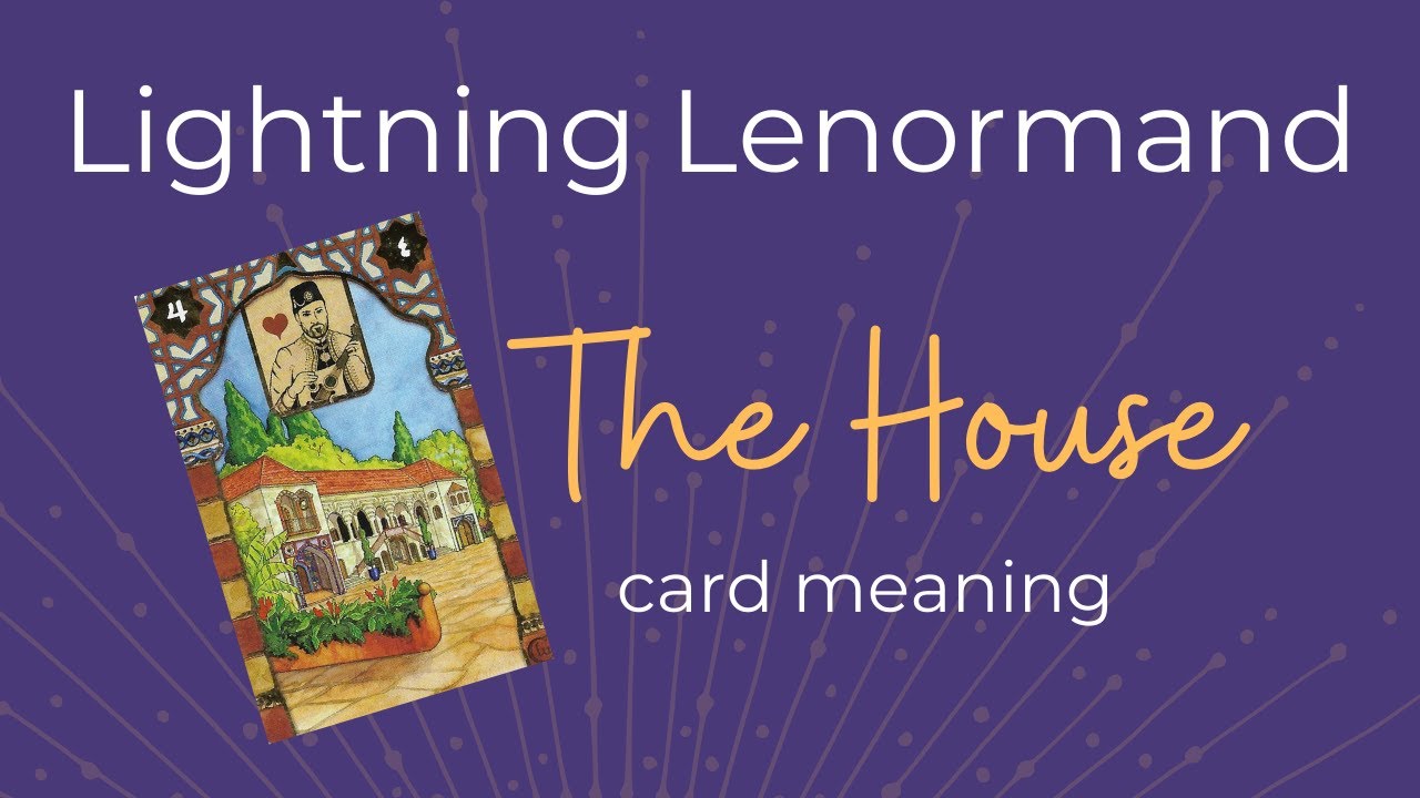 The House Lenormand Card Meaning - Lightning Lenormand