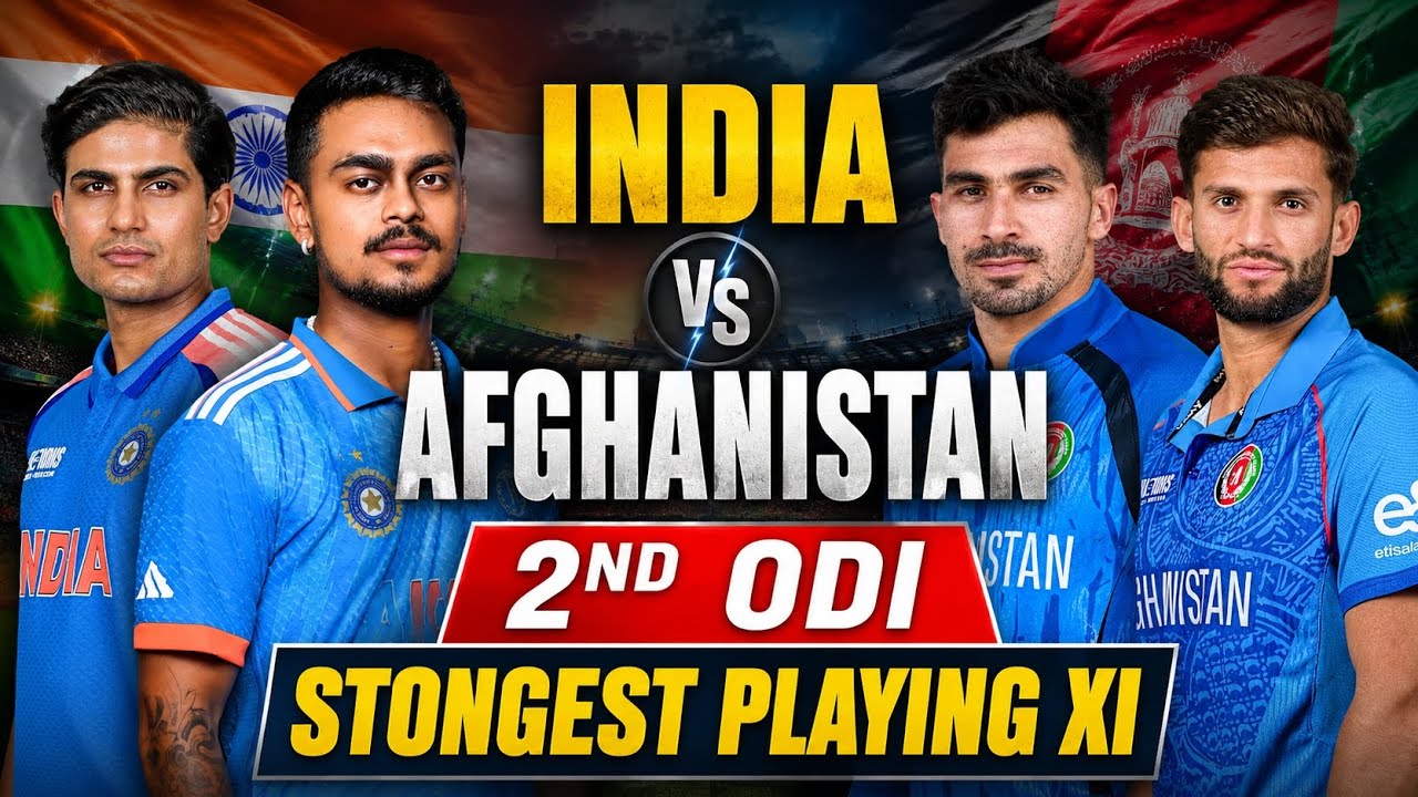 India vs Afghanistan 2nd ODI Playing 11 2026 🔥 | IND vs AFG Strongest Predicted XI