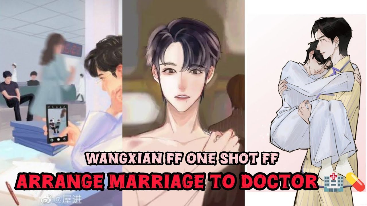Arrange marriage to doctor 🏥 [Wangxian FF]#blstroy #wangxianff #blseries #bl 
