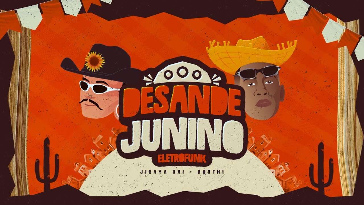 DESANDE JUNINO - ELETROFUNK - JIRAYA UAI , DOUTH!