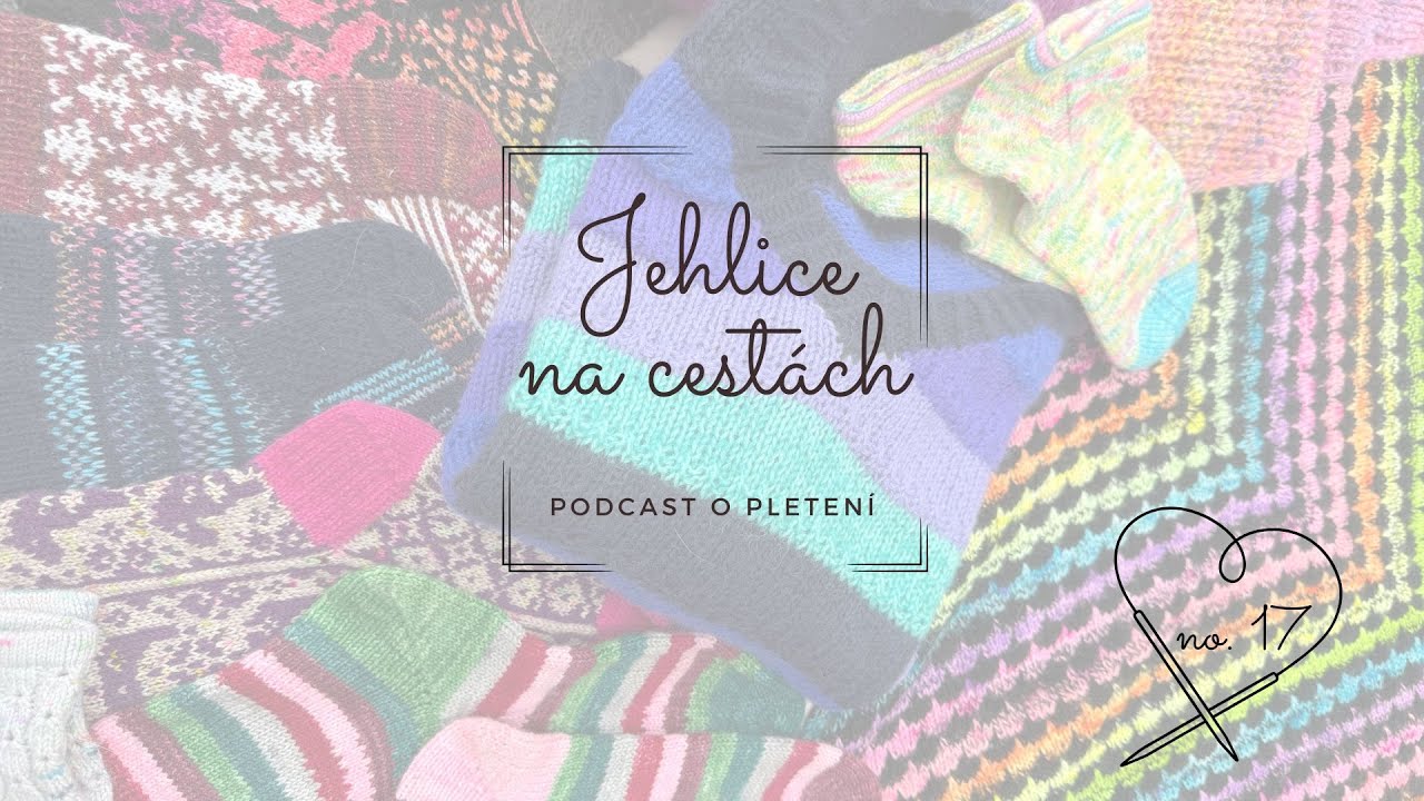 Jehlice na cestách no. 17 - ponožky, svetříky, šátky a soutěž o polštáře
