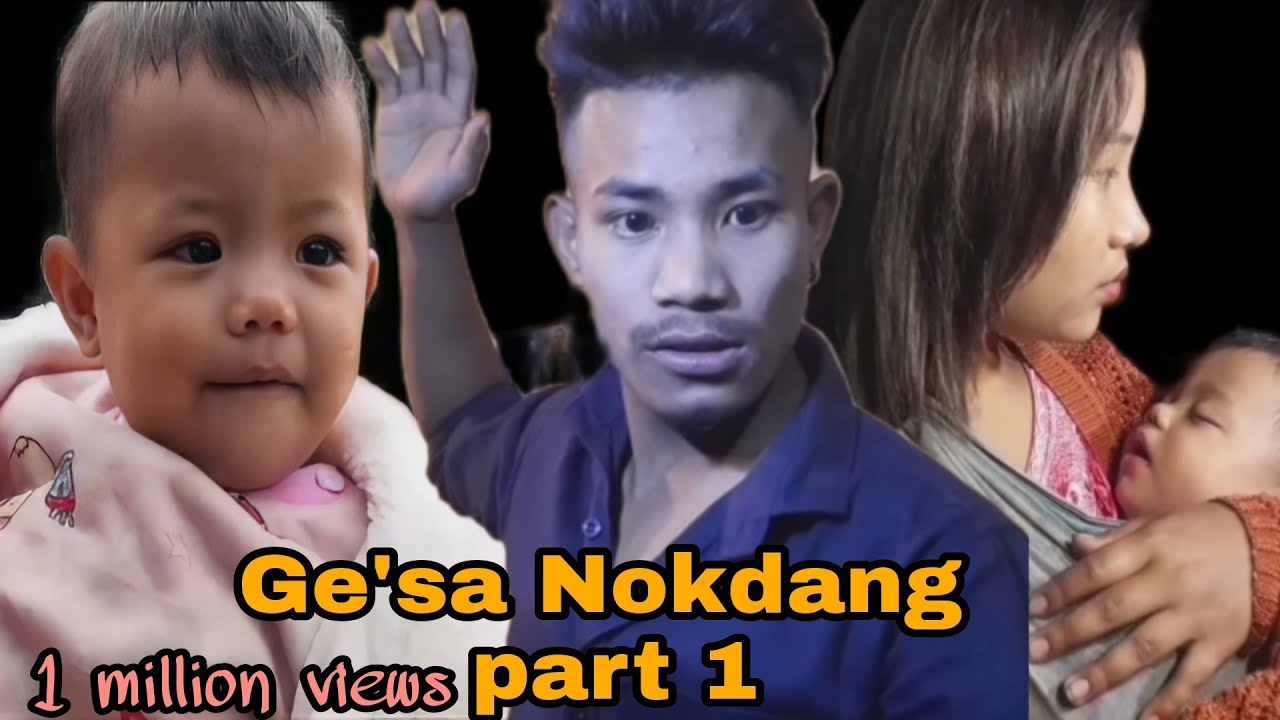 Ge.sa Nokdang Part 1. (New Garo Film) 2020.