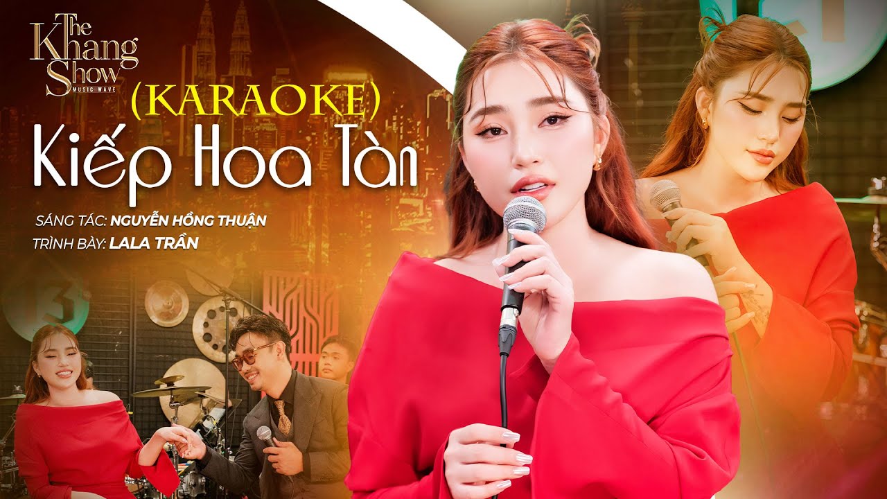 (Karaoke) Kiếp Hoa Tàn - LaLa Trần (The Khang Show)