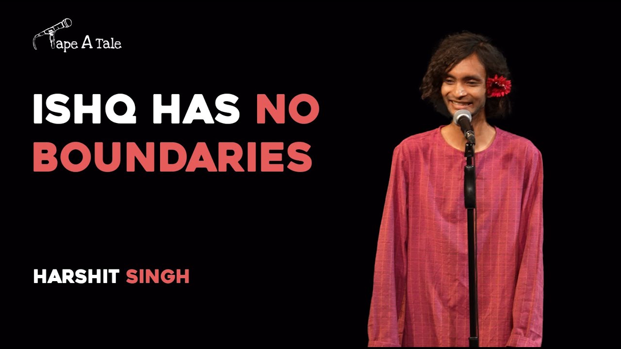 Ishq Has No Boundries - Harshit Singh | Hindi | Tape A Tale