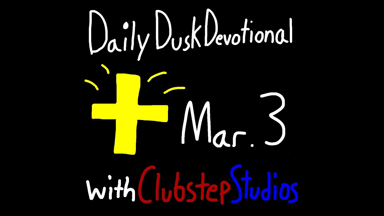 Temperance And How It Pertains To Christ (Daily Dusk Devotional Mar.3) Clubstep Studios