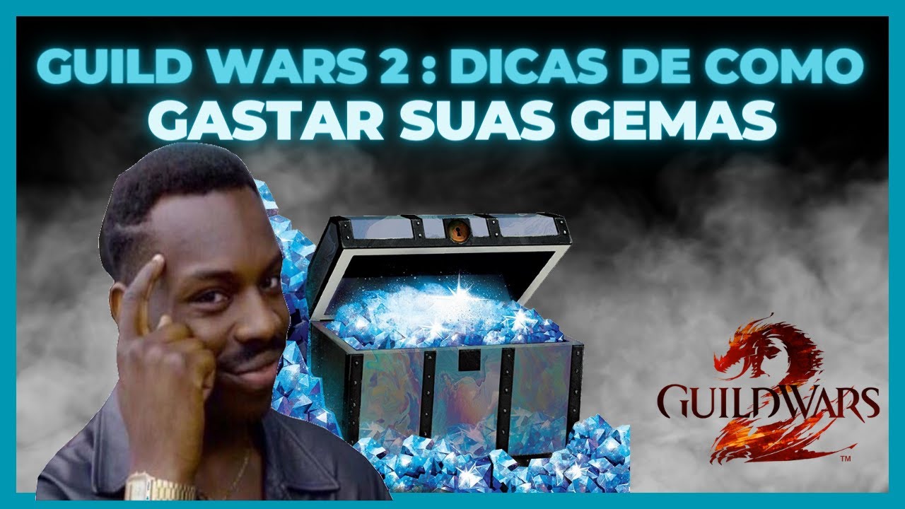 GUILD WARS 2 DICAS DE COMO GASTAR SUAS GEMAS 2023
