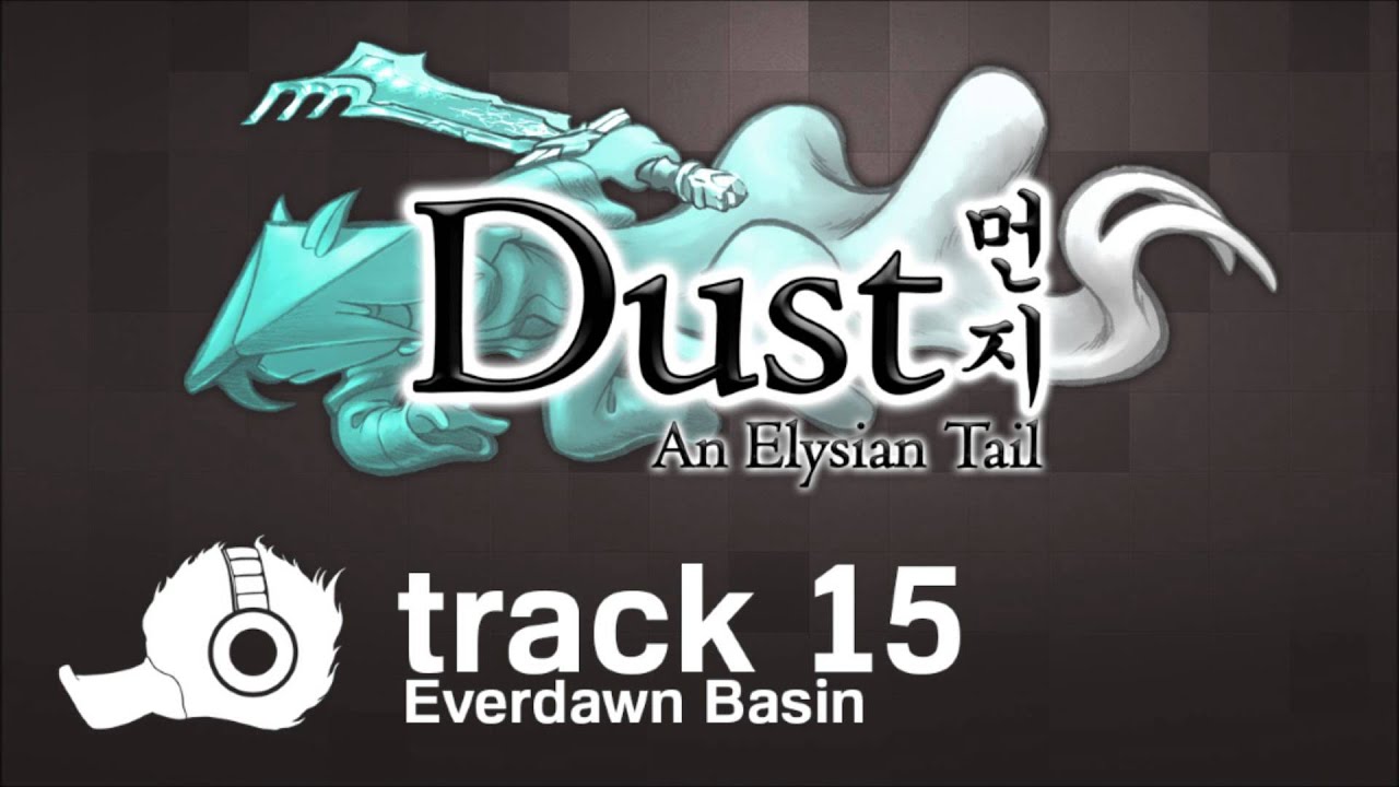 Dust: An Elysian Tail OST - 15 - Everdawn Basin