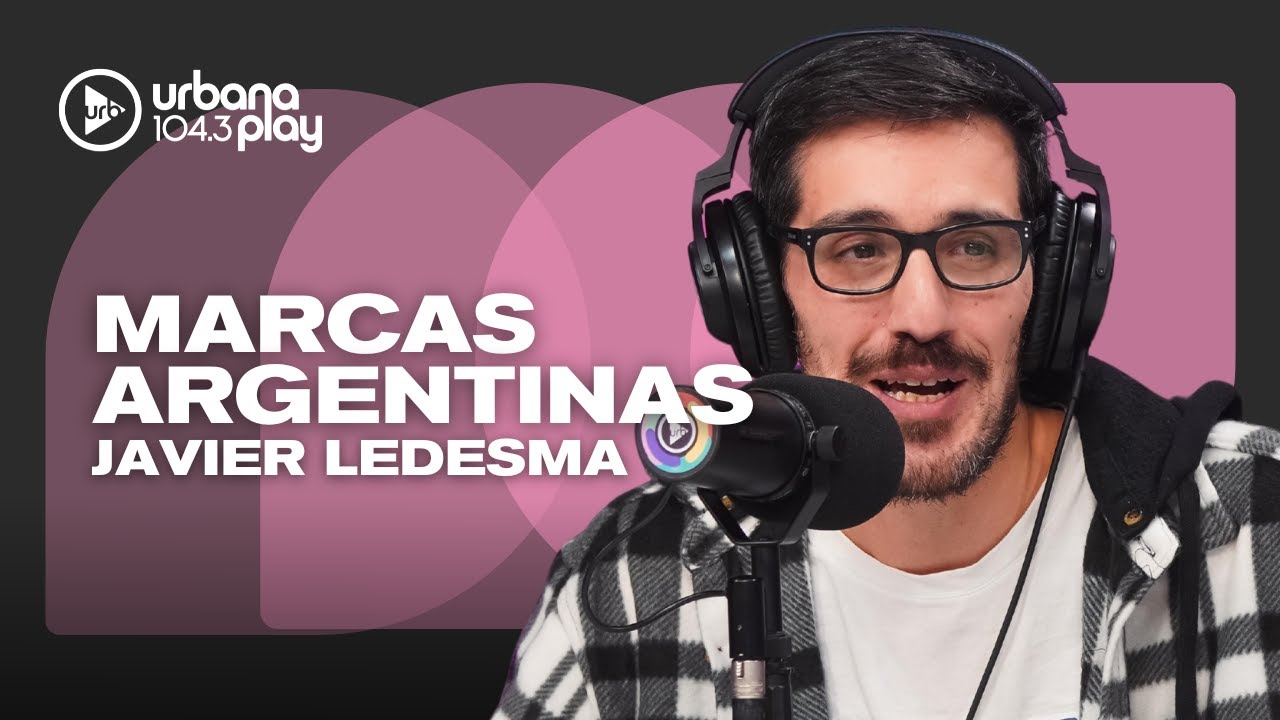 LAS HISTORIAS DETRÁS DE LAS GRANDES MARCAS ARGENTINAS: Javier Ledesma 