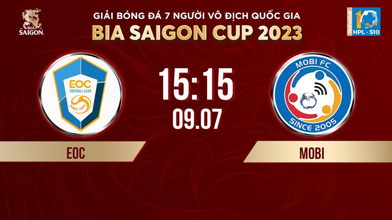 🔴 Trực tiếp: EOC - MOBI | Giải bóng đá 7 người VĐQG Bia Saigon Cup 2023 - HPL-S10